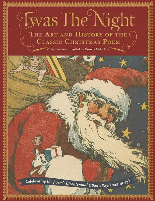 Twas the Night: The Art and History of the Classic Christmas Poem - Hardcover