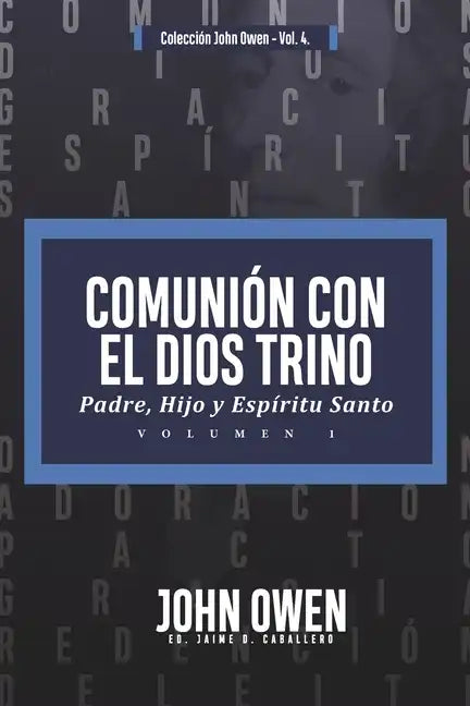 Comunion con el Dios Trino - Vol. 1: Padre, Hijo y Espiritu santo - Paperback