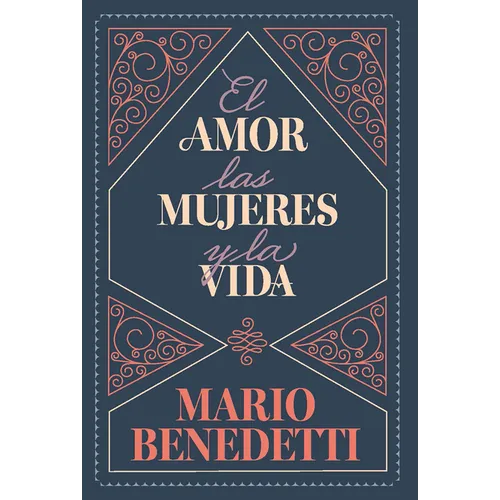 El Amor, Las Mujeres Y La Vida / Love, Women, and Life - Hardcover
