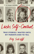 Lacks Self-Control: True Stories I Waited Until My Parents Died to Tell - Paperback