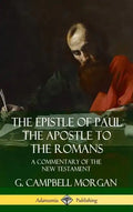 The Epistle of Paul the Apostle to the Romans: A Commentary of the New Testament (Hardcover) - Hardcover