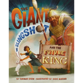 The Giant, the Slingshot, and the Future King - Hardcover