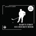 Baby's First Ice Hockey Book: Black and White High Contrast Baby Book 0-12 Months on Hockey - Paperback