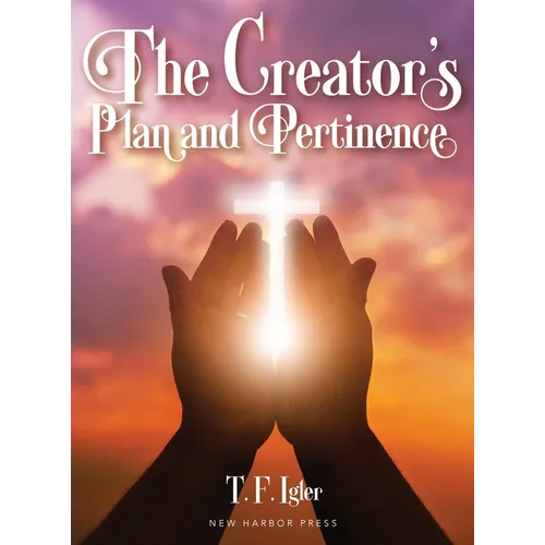 The Creator's Plan and Pertinence - Hardcover