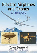 Electric Airplanes and Drones: A History - Paperback