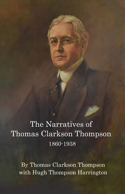 The Narratives of Thomas Clarkson Thompson 1860-1938 - Paperback