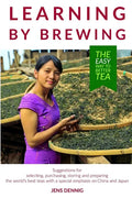 Learning by brewing: The easy way to better tea - Paperback