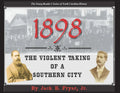 1898: The Violent Taking of a Southern City - Paperback
