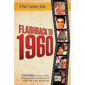 Flashback to 1960 - A Time Traveler's Guide: Perfect birthday or wedding anniversary gift for anyone born or married in 1960. For friends, parents or - Paperback