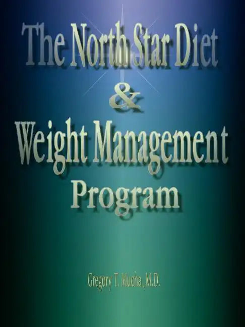 The North Star Diet and Weight Management Program - Paperback