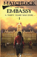 Matchlock and the Embassy: Book One in a Thirty Years' War Historical Fiction Series - Paperback