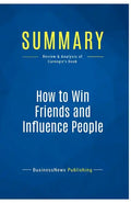 Summary: How to Win Friends and Influence People: Review and Analysis of Carnegie's Book - Paperback