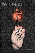 What the Demons Say - Paperback