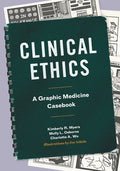 Clinical Ethics: A Graphic Medicine Casebook - Hardcover