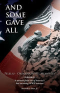 And Some Gave All: Peleliu - Okinawa: A memoir from one of America's last surviving WWII veterans. - Paperback