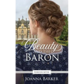 Beauty and the Baron: A Regency Fairy Tale Retelling - Paperback