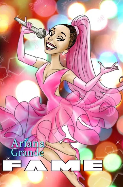 Fame: Ariana Grande - Hardcover
