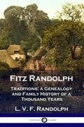 Fitz Randolph: Traditions, a Genealogy and Family History of a Thousand Years - Paperback