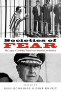 Societies of Fear: The Legacy of Civil War, Violence and Terror in Latin America - Paperback