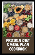 Pritikin Diet & Meal Plan Cookbook: Comprehensive Guide For Weight Control and Healthy Living Following The Pritikin Program. 45 Fresh And Mouth Water - Paperback