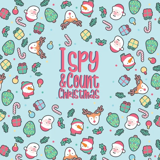I Spy & Count Christmas: A Fun Guessing Game Activity Book for Toddlers and Preschoolers - Paperback