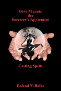 Devo Mannix the Sorcerer's Apprentice: Casting Spells - Paperback