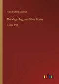 The Magic Egg, and Other Stories: in large print - Paperback
