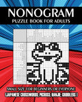 Nonogram Puzzle Book for Adults: Small Size for Beginners or Everyone ( Japanese Crosswords; Picross; Hanjie; Griddlers ) - Paperback