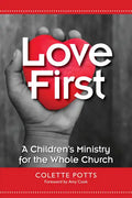 Love First: A Children's Ministry for the Whole Church - Paperback