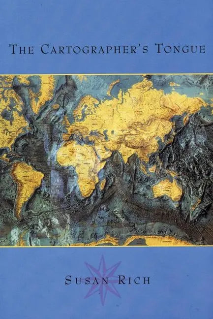 The Cartographer's Tongue: Poems of the World - Paperback