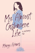 My Almost Cashmere Life: A Cautionary Tale - Paperback