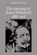 The Entourage of Kaiser Wilhelm II, 1888 1918 - Paperback
