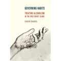 Governing Habits: Treating Alcoholism in the Post-Soviet Clinic - Paperback