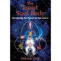 The Taoist Soul Body: Harnessing the Power of Kan and Li - Paperback