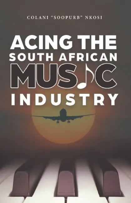 Acing the South African Music Industry - Paperback