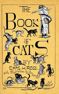 The Book Of Cats: A Chit-Chat Chronicle Of Feline And Fancies, Legendary, Lyrical, Medical, Mirthful And Miscellaneous. - Paperback
