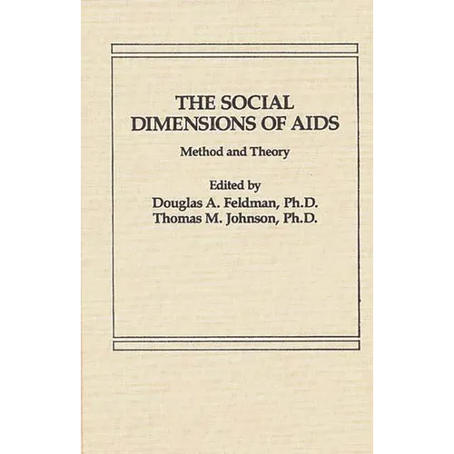 The Social Dimensions of AIDS: Method and Theory - Hardcover