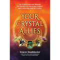 Your Crystal Allies: The 12 Best Gems & Minerals for Giving Love, Receiving Comfort & Connecting with the Cosmos, Book Two - Paperback