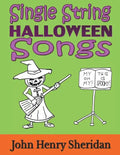 Single String Halloween Songs: A Dozen Spooky & Spine-Tingling Songs Written Especially for the Beginner Guitarist Using Single String TAB - Paperback