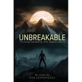 Unbreakable: Turning Hardship into Opportunity - Paperback