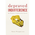 Depraved Indifference: The Workers' Compensation System - Paperback