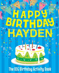 Happy Birthday Hayden - The Big Birthday Activity Book: (Personalized Children's Activity Book) - Paperback
