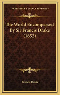 The World Encompassed By Sir Francis Drake (1652) - Hardcover