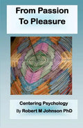 From Passion to Pleasure: Centering Psychology - Paperback