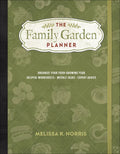 The Family Garden Planner: Organize Your Food-Growing Year -Helpful Worksheets -Weekly Tasks -Expert Advice - Paperback