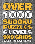 Over 1000 Sudoku Puzzles 6 Levels 9x9 Grids Easy to Extreme: Huge Book of 9x9 Grid Sudoku Puzzles Brain Games for Adults Six Levels: Very Easy, Easy, - Paperback