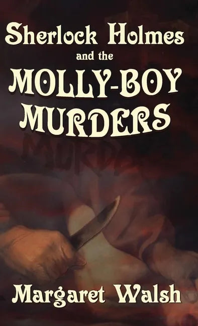 Sherlock Holmes and The Molly Boy Murders - Hardcover