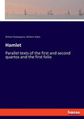 Hamlet: Parallel texts of the first and second quartos and the first folio - Paperback