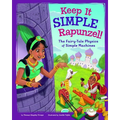 Keep It Simple, Rapunzel!: The Fairy-Tale Physics of Simple Machines - Paperback