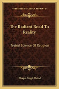 The Radiant Road to Reality: Tested Science of Religion - Paperback